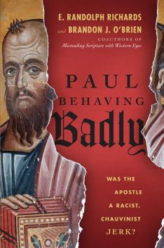 Paul Behaving Badly, Brandon J. O'Brien, E. Randolph Richards