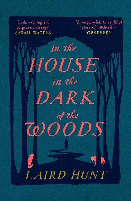 In the House in the Dark of the Woods, Laird Hunt