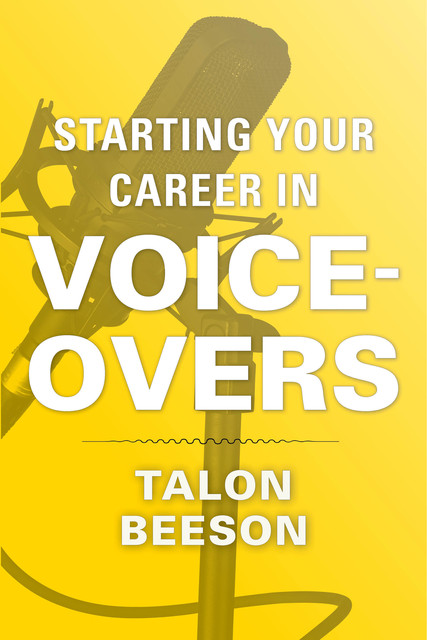 Starting Your Career in Voice-Overs, Talon Beeson