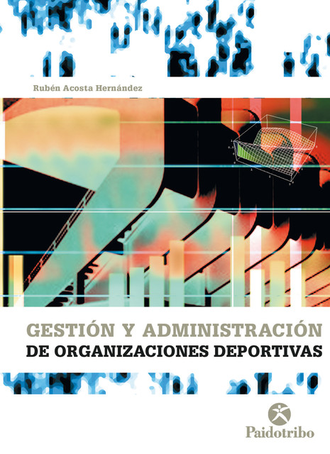 Gestión y administración de organizaciones deportivas, Rubén Acosta Hernández