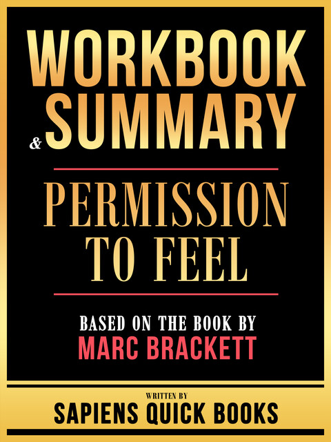 Workbook & Summary – Permission To Feel – Based On The Book By Marc Brackett, Sapiens Quick Books