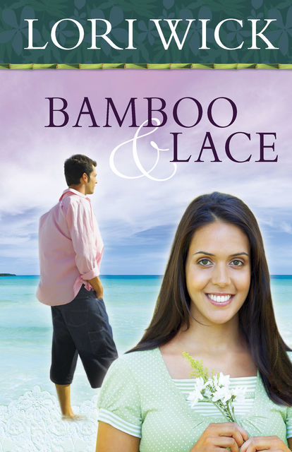 Bamboo and Lace, Lori Wick