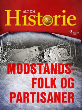 Modstandsfolk og partisaner, Alt Om Historie