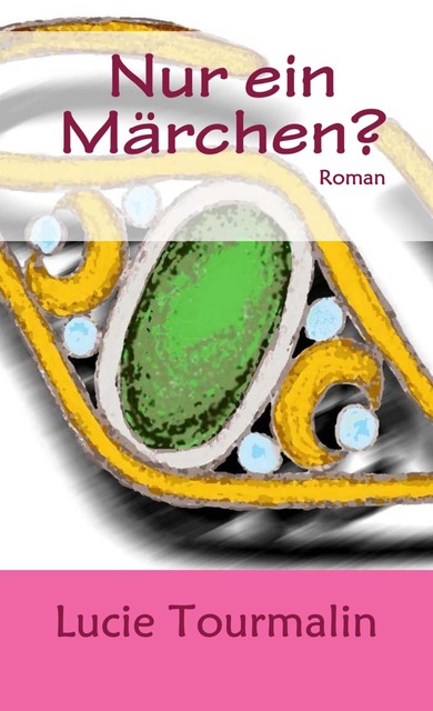 Nur ein Märchen, Lucie Tourmalin