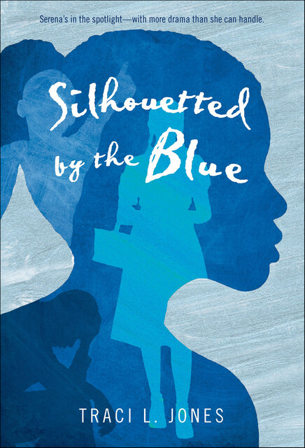 Silhouetted by the Blue, Traci L. Jones