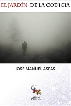 El jardín de la codicia, José Manuel Aspas