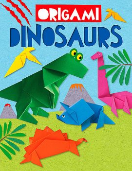 Origami Dinosaurs, Joe Fullman, Belinda Webster