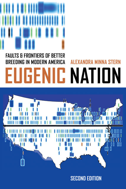 Eugenic Nation, Alexandra Minna Stern