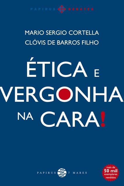 Ética e vergonha na cara, Mario Sergio Cortella, Clóvis de Barros Filho