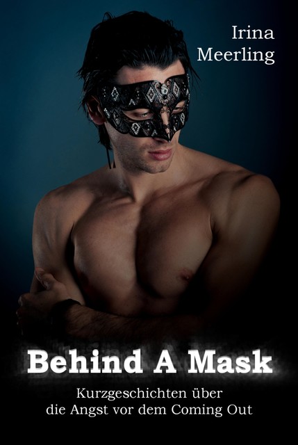 Behind A Mask, Irina Meerling
