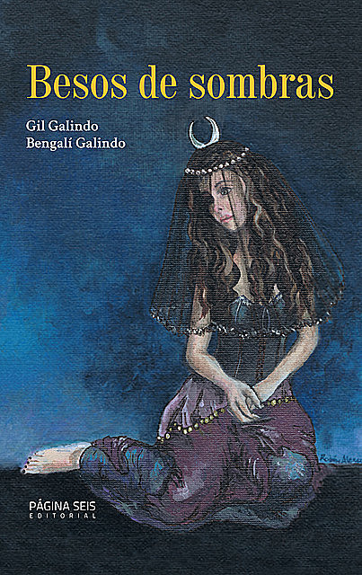 Besos de sombras, Gil Galindo y Bengalí Galindo