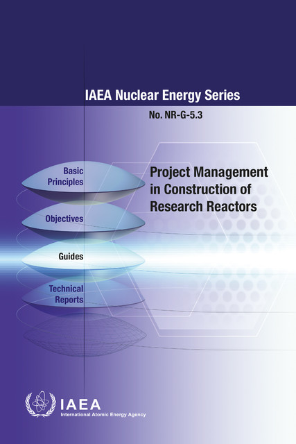 Project Management in Construction of Research Reactors, IAEA