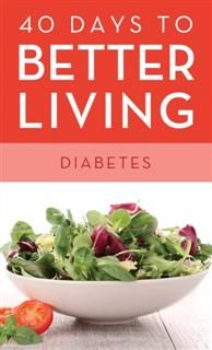 40 Days to Better Living--Diabetes, Scott Morris