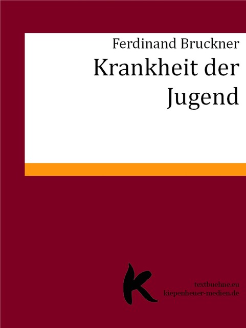 KRANKHEIT DER JUGEND, Ferdinand Bruckner
