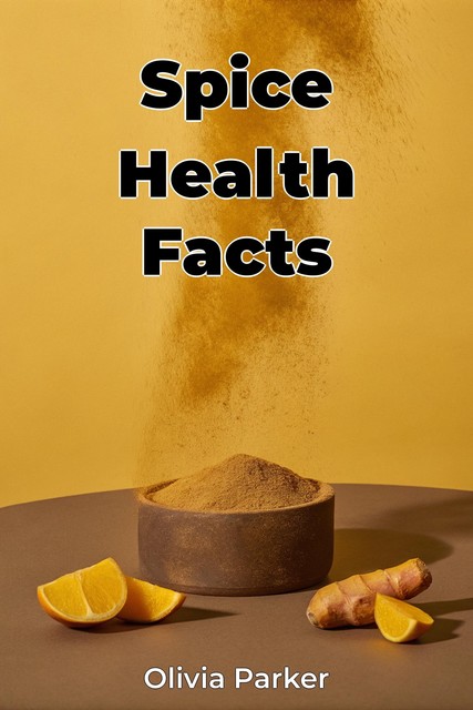 Spice Health Facts, Olivia Parker