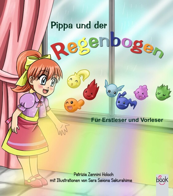 Pippa und der Regenbogen, Patrizia Zannini Holoch, Sara Sakura Sakurahime