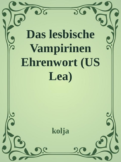 Das lesbische Vampirin Ehrenwort, Kolja Kappel