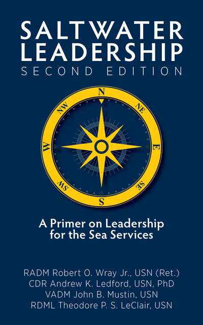 Saltwater Leadership, Second Edition, USN, CRD Andrew K. Ledford, RADM Robert Wray Jr., USN Andrew