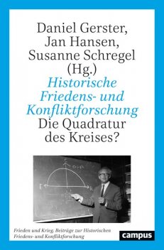 Historische Friedens- und Konfliktforschung, Reinhild Kreis, Philipp Gassert, Jan Hansen, Thomas Fischer, Arvid Schors, Bettina S, Christoph Laucht, Claudia Kemper, Daniel Gerster, Dorothée Goetze, Lena Oetzel, Maximilian Drephal, Roswitha Kersten-Pejanić, Susanne Schregel, Till Kössler, Tobias Nanz