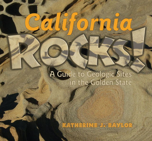 California Rocks, Katherine J. Baylor