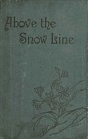 Above the Snow Line: Mountaineering Sketches Between 1870 and 1880, C.T. Dent