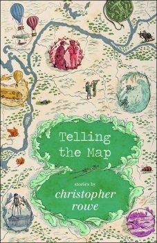 Telling the Map, Christopher Rowe