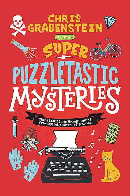 Super Puzzletastic Mysteries, Peter Lerangis, Stuart Gibbs, Bruce Hale, Lamar Giles, Chris Grabenstein, Tyler Whitesides, Kate Milford