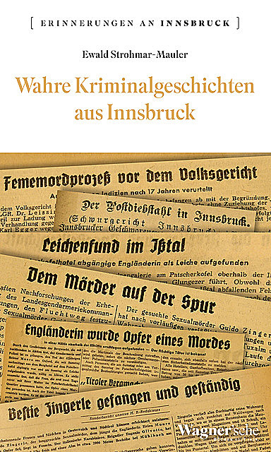 Wahre Kriminalgeschichten aus Innsbruck, Ewald Strohmar-Mauer