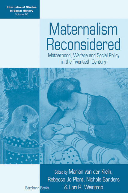 Maternalism Reconsidered, Lori R. Weintrob, Marian van der Klein, Nichole Sanders, Rebecca Jo Plant