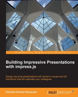 Building Impressive Presentations with impress.js, Rakhitha Nimesh Ratnayake