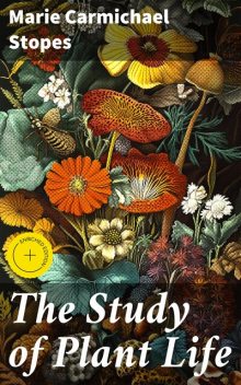 The Study of Plant Life, Marie Carmichael Stopes
