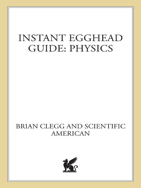 Instant Egghead Guide: Physics, Brian Clegg, Scientific American