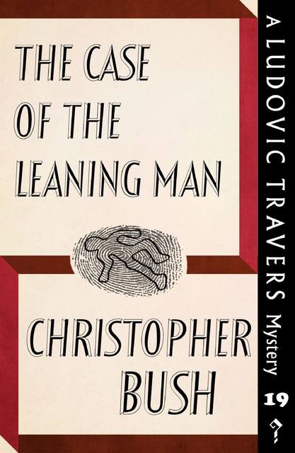 The Case of the Leaning Man, Christopher Bush