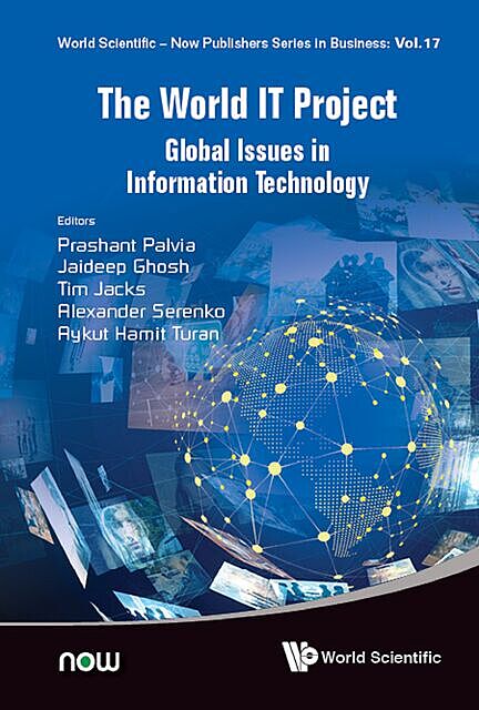 The World IT Project, Prashant Palvia, Alexander Serenko, Aykut Hamit Turan, Jaideep Ghosh, Tim Jacks