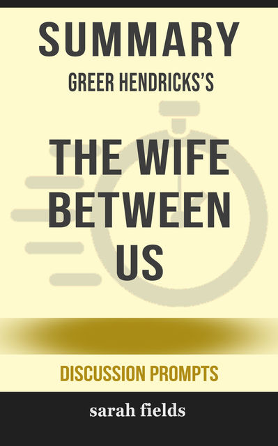 Summary: Greer Hendricks's The Wife Between Us, Sarah Fields