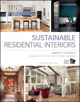 Sustainable Residential Interiors, Annette Stelmack, Debbie Hindman, Kari Foster