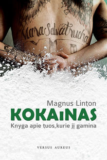 Kokainas: knyga apie tuos, kurie jį gamina, Magnus Linton