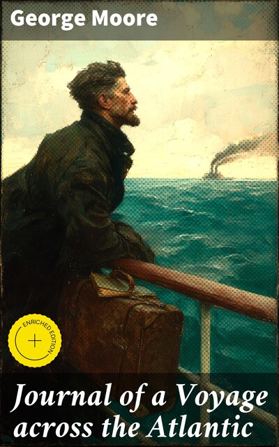 Journal of a Voyage across the Atlantic, George Moore