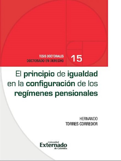 El principio de igualdad en la configuración de los regímenes pensionales, Hernando Torres Corredor