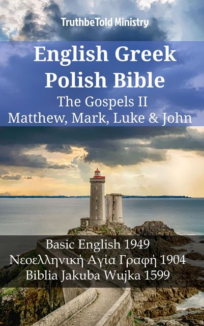 English Greek Polish Bible – The Gospels II – Matthew, Mark, Luke & John, TruthBeTold Ministry