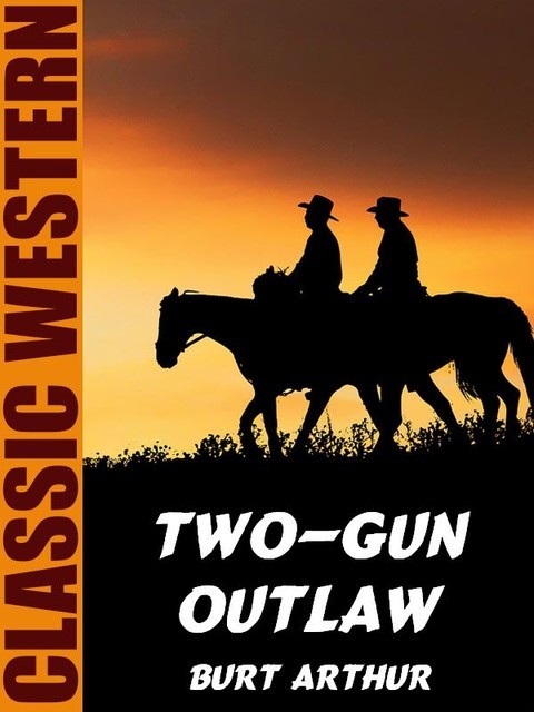 Two-Gun Outlaw, Burt Arthur