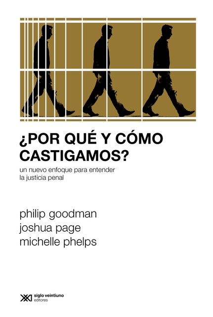 Por qué y cómo castigamos, Joshua Page, Michelle Phelps, Philip Goodman