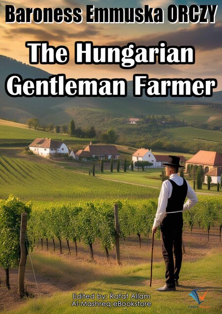 The Hungarian Gentleman Farmer, Baroness Emmuska Orczy
