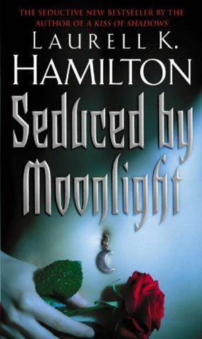 Seduced by Moonlight, Laurell Hamilton