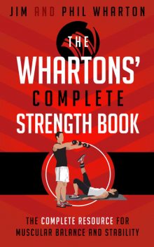 The Whartons' Complete Strength Book, Jim Wharton, Phil Wharton