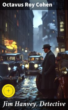 Jim Hanvey, Detective, Octavus Roy Cohen