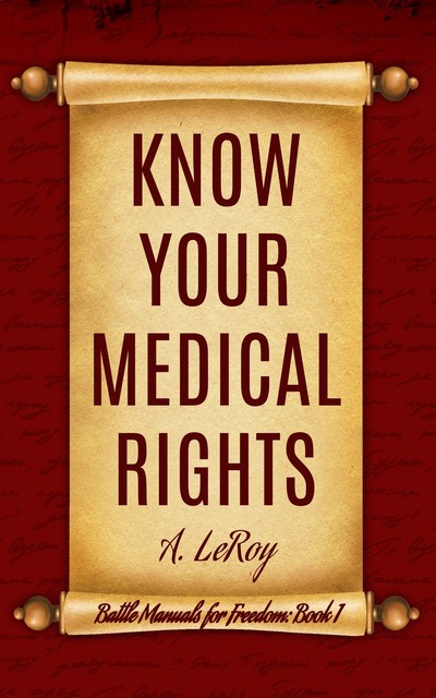 Know Your Medical Rights, A LeRoy