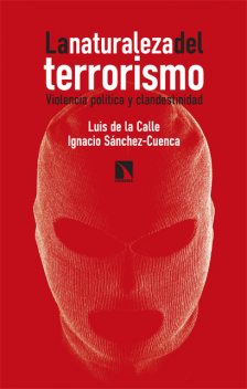 La naturaleza del terrorismo, Ignacio Sánchez-Cuenca, Luis de la Calle