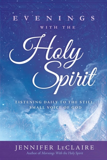 Evenings With the Holy Spirit, Jennifer LeClaire