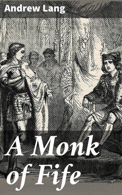 A Monk of Fife, Andrew Lang
